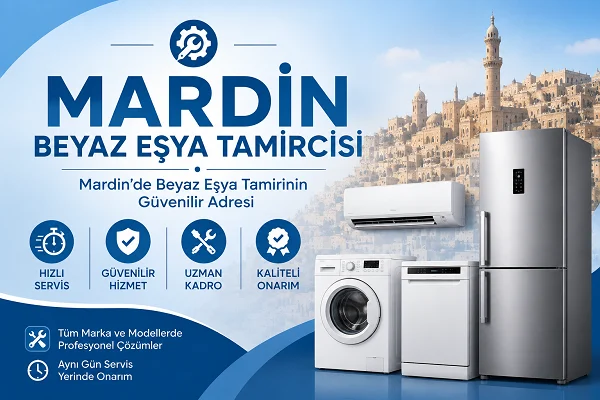 Mardin Beyaz Eşya Tamircisi